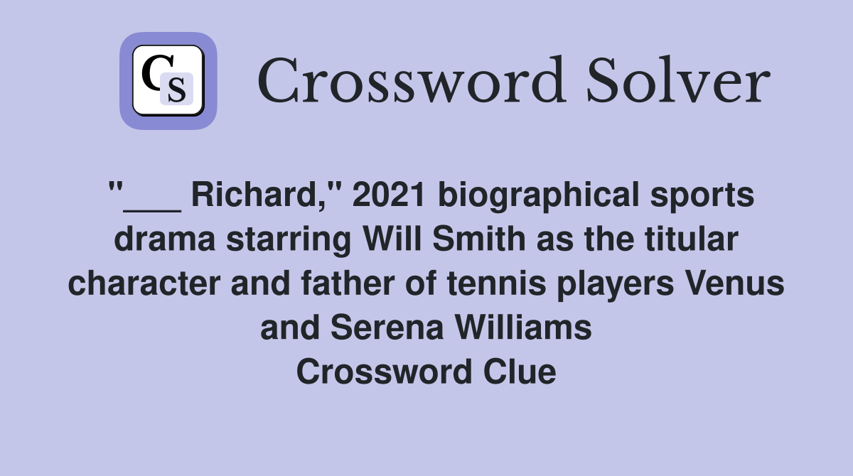 Richard," 2021 biographical sports drama starring Will Smith as the